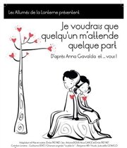 Je voudrais que quelqu'un m'attende quelque part (Lecture-spectacle)